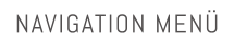 NAVIGATION MENÜ